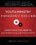 Youth Ministry Management Tools 2.0: Everything You Need to Successfully Manage Your Ministry