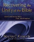 Recovering the Unity of the Bible: One Continuous Story, Plan, and Purpose