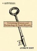 Unlocking Mission & Eschatology in Youth Ministry