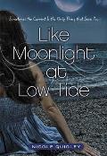 Like Moonlight at Low Tide: Sometimes the Current Is the Only Thing That Saves You