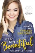 Your Own Beautiful: Advice and Inspiration from Chelsea Crockett