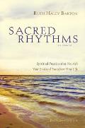 Sacred Rhythms: Spiritual Practices That Nourish Your Soul and Transform Your Life [With DVD]