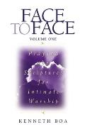 Face To Face Praying The Scriptures for Intimate Worship Volume 1
