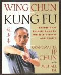 Wing Chun Kung Fu Traditional Chinese King Fu for Self Defense & Health