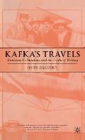 Kafka's Travels: Exoticism, Colonialism, and the Traffic of Writing