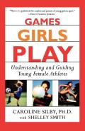 Games Girls Play: Understanding and Guiding Young Female Athletes