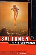 Supermen: Tales of the Posthuman Future