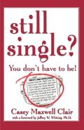 Still Single?: You Don't Have to Be!