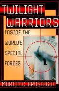 Twilight Warriors: Inside the World's Special Forces