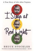 I Sleep at Red Lights: A True Story of Life After Triplets