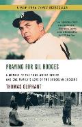 Praying for Gil Hodges A Memoir of the 1955 World Series & One Familys Love of the Brooklyn Dodgers