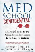 Med School Confidential A Complete Guide to the Medical School Experience By Students for Students