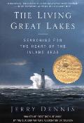 Living Great Lakes Searching for the Heart of the Inland Seas
