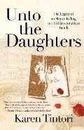 Unto the Daughters: The Legacy of an Honor Killing in a Sicilian-American Family