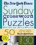 New York Times Sunday Crossword Puzzles Volume 30 50 Sunday Puzzles from the Pages of the New York Times