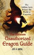 Ultimate Unauthorized Eragon Guide The Hidden Facts Behind the World of Alagaesia