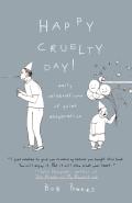 Happy Cruelty Day Daily Celebrations of Quiet Desperation