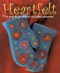 Heartfelt 25 Projects for Stitched & Felted Accessories