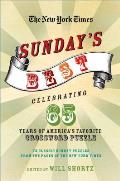 New York Times Sundays Best Celebrating 65 Years of Americas Favorite Crossword Puzzle 75 Classic Sunday Puzzles from the Pages of the New Yor