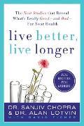 Live Better, Live Longer: The New Studies That Reveal What's Really Good--And Bad--For Your Health