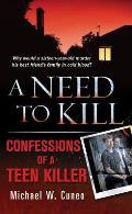 A Need to Kill: Confessions of a Teen Killer