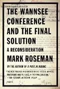 The Wannsee Conference and the Final Solution: A Reconsideration