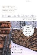 Indian Creek Chronicles A Winter Alone in the Wilderness