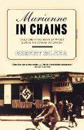 Marianne in Chains Daily Life in the Heart of France During the German Occupation