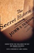 Secret Histories Hidden Truths That Challenged the Past & Changed the World