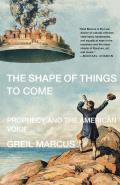 Shape of Things to Come Prophecy & the American Voice