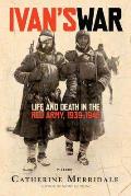 Ivans War Life & Death in the Red Army 1939 1945