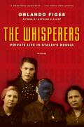Whisperers Private Life in Stalins Russia