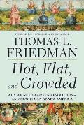 Hot Flat & Crowded Why We Need a Green Revolution & How It Can Renew America