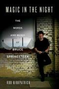 Magic in the Night The Words & Music of Bruce Springsteen