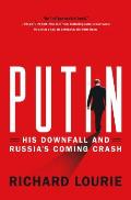 Putin His Downfall & Russias Coming Crash