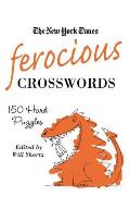 New York Times Ferocious Crosswords 150 Hard Puzzles