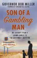Son of a Gambling Man My Journey from a Casino Family to the Governors Mansion