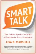 Smart Talk The Public Speakers Guide to Success in Every Situation
