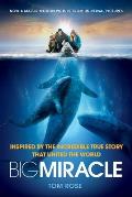 Big Miracle: Inspired by the Incredible True Story That United the World