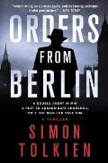 Orders from Berlin: A Thriller