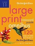 New York Times Large Print Crossword Puzzle Omnibus Volume 11