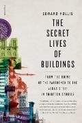 Secret Lives of Buildings From the Ruins of the Parthenon to the Vegas Strip in Thirteen Stories