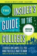 The Insider's Guide to the Colleges, 2012: Students on Campus Tell You What You Really Want to Know, 38th Edition