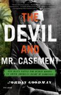 Devil & Mr Casement One Mans Battle for Human Rights in South Americas Heart of Darkness