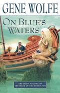 On Blues Waters The Book of the Short Sun 01