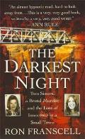 Darkest Night Two Sisters a Brutal Murder & the Loss of Innocence in a Small Town
