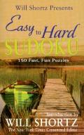 Will Shortz Presents Easy to Hard Sudoku 150 Fast Fun Puzzles