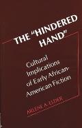The Hindered Hand: Cultural Implications of Early African-American Fiction