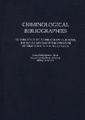 Criminological Bibliographies: Uniform Citations to Bibliographies, Indexes, and Review Articles of the Literature of Crime Study in the United State