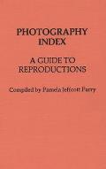 Photography Index: A Guide to Reproductions